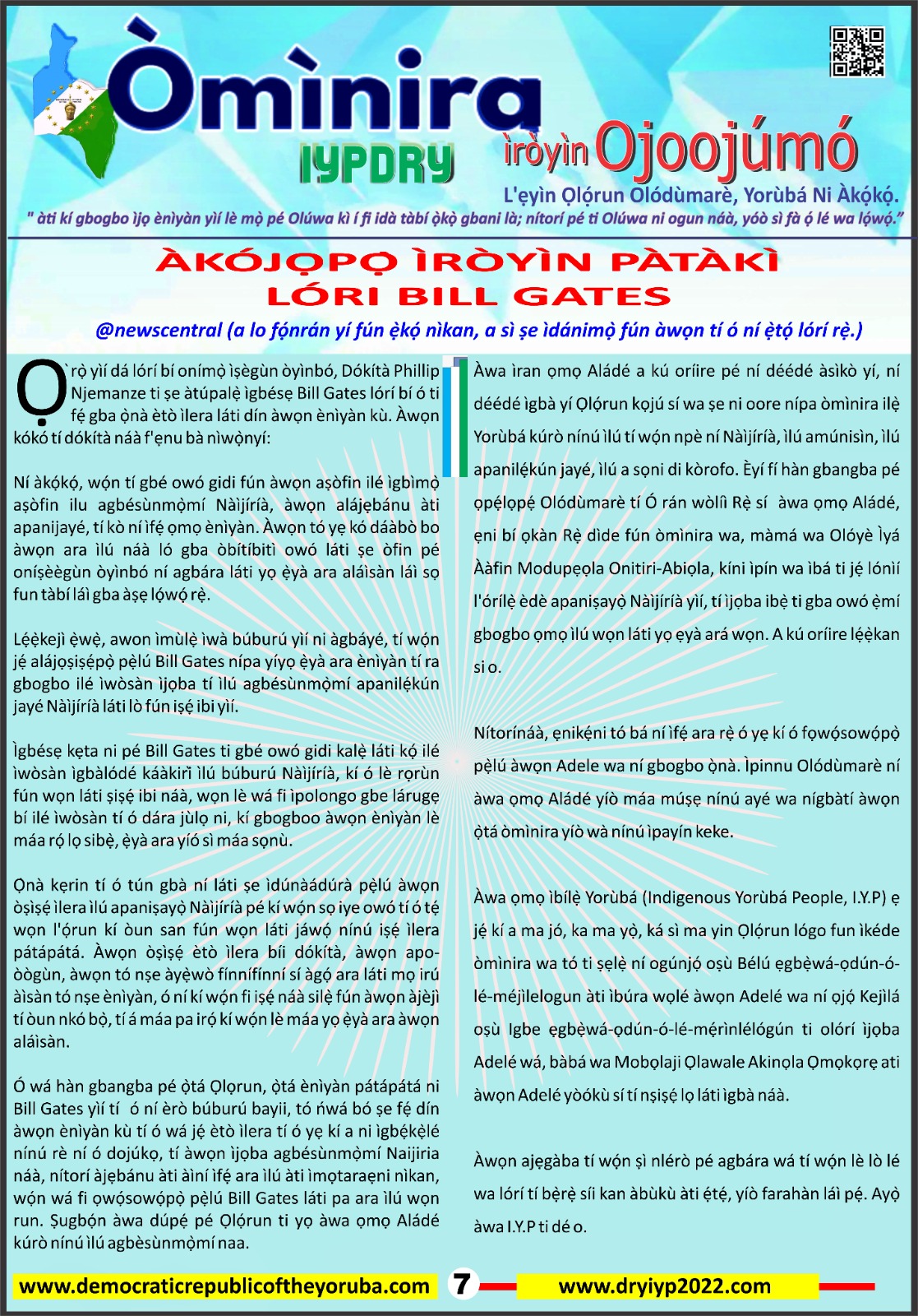 Democratic republic of the Yoruba is no longer part oƒnigeria. Anyone counting the 7 states of the yoruba nation with nigeria is committing a crime. Indigenous yoruba people should be warned!