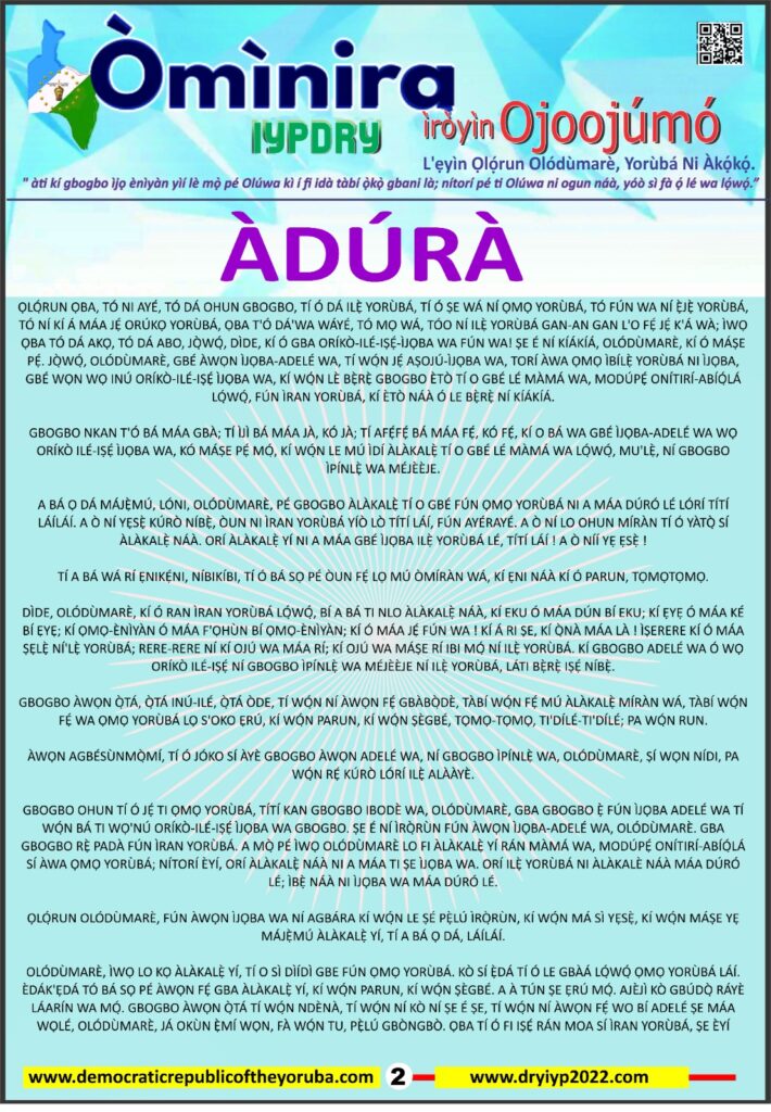 The Democratic Republic of the Yoruba also known in the Yoruba history as Yoruba Nation, Yoruba Kingdom, Yoruba Land and Yoruba Country is the newest nation in the world. The 55th nation in Africa and 17th in Western Africa as of 12th April 2024. Yoruba is know a sovereign nation and its no longer part of Nigeria.