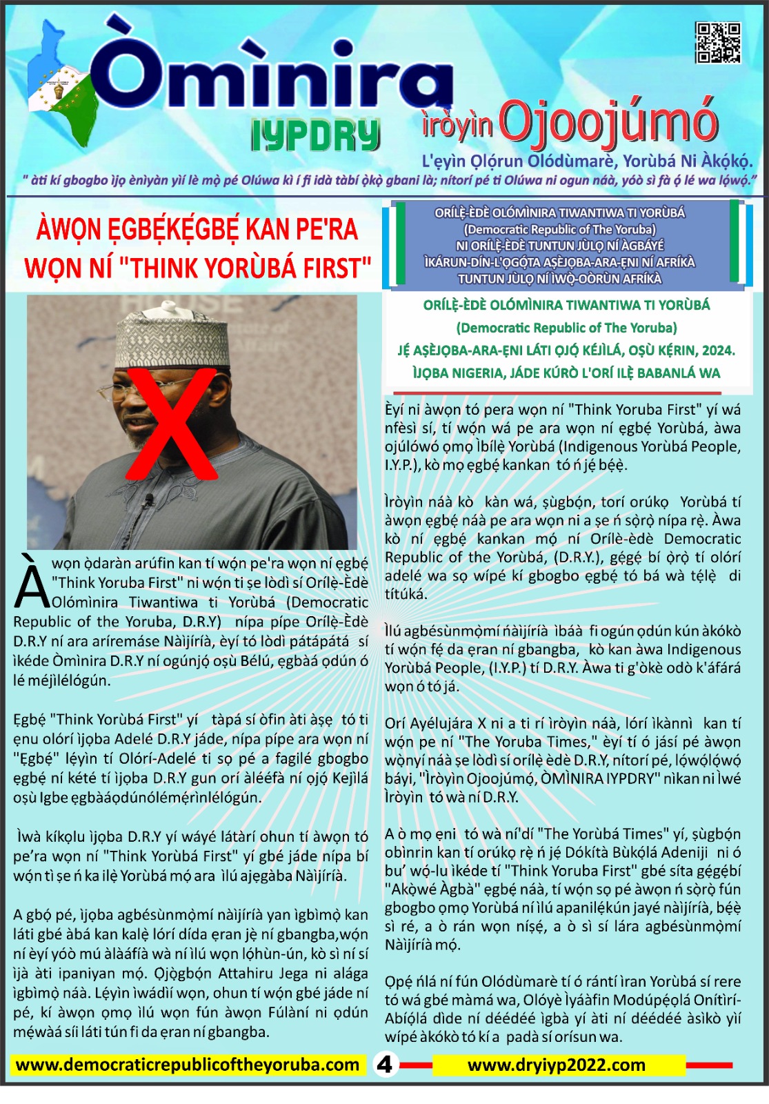 The Democratic Republic of the Yoruba also known in the Yoruba history as Yoruba Nation, Yoruba Kingdom, Yoruba Land and Yoruba Country is the newest nation in the world. The 55th nation in Africa and 17th in Western Africa as of 12th April 2024. Yoruba is know a sovereign nation and its no longer part of Nigeria.