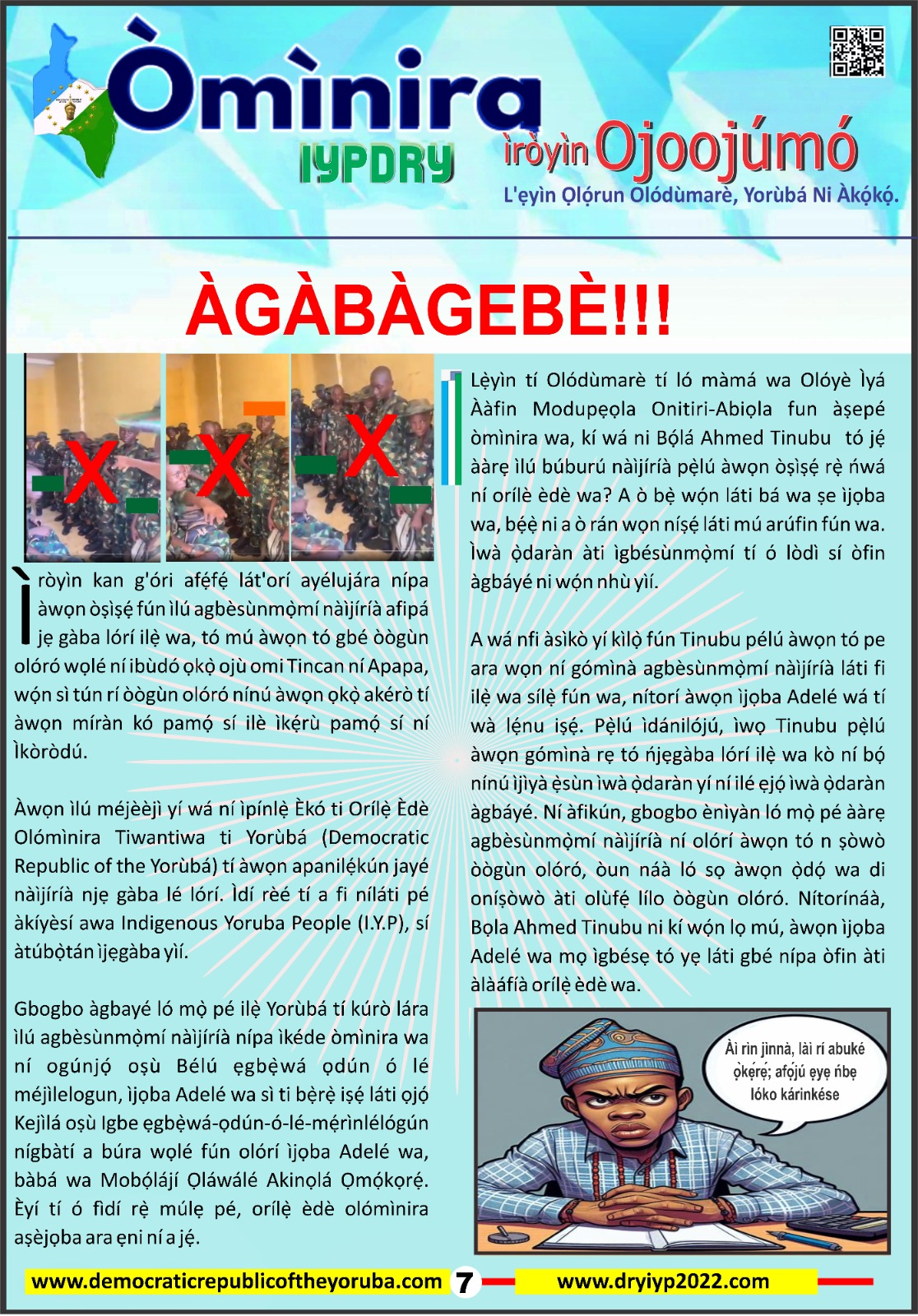 The Democratic Republic of the Yoruba also known in the Yoruba history as Yoruba Nation, Yoruba Kingdom, Yoruba Land and Yoruba Country is the newest nation in the world. The 55th nation in Africa and 17th in Western Africa as of 12th April 2024. Yoruba is know a sovereign nation and its no longer part of Nigeria.