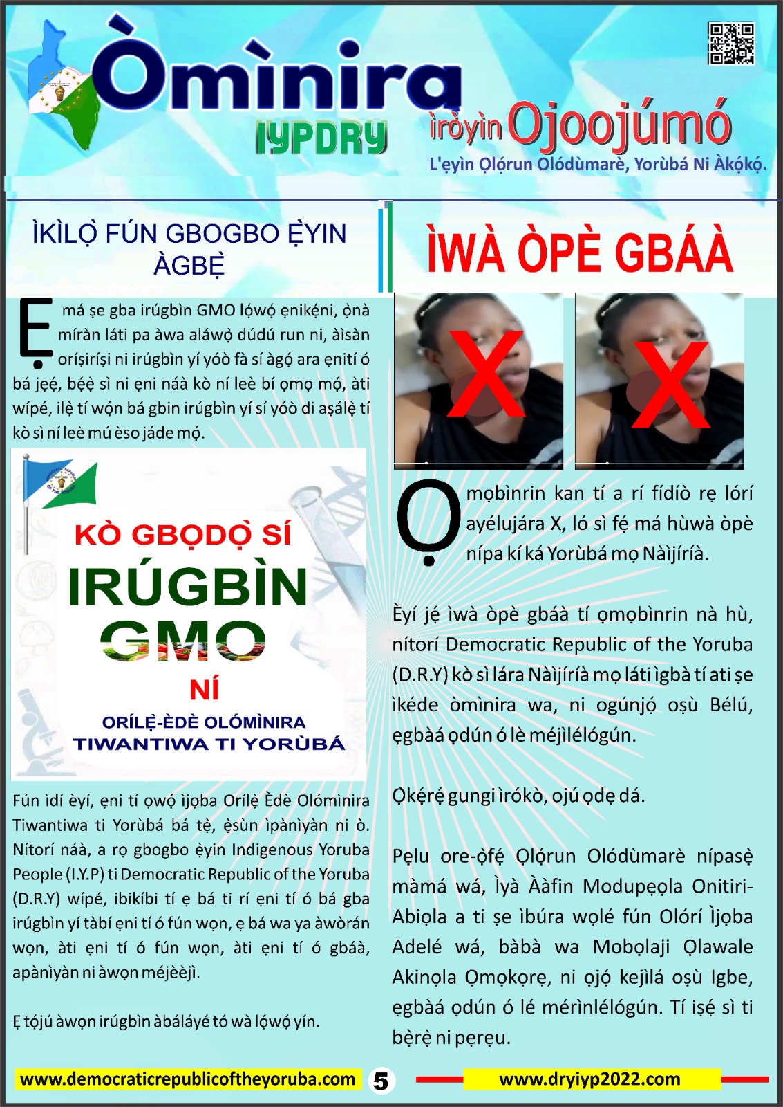 The Democratic Republic of the Yoruba also known in the Yoruba history as Yoruba Nation, Yoruba Kingdom, Yoruba Land and Yoruba Country is the newest nation in the world. The 55th nation in Africa and 17th in Western Africa as of 12th April 2024. Yoruba is know a sovereign nation and its no longer part of Nigeria.