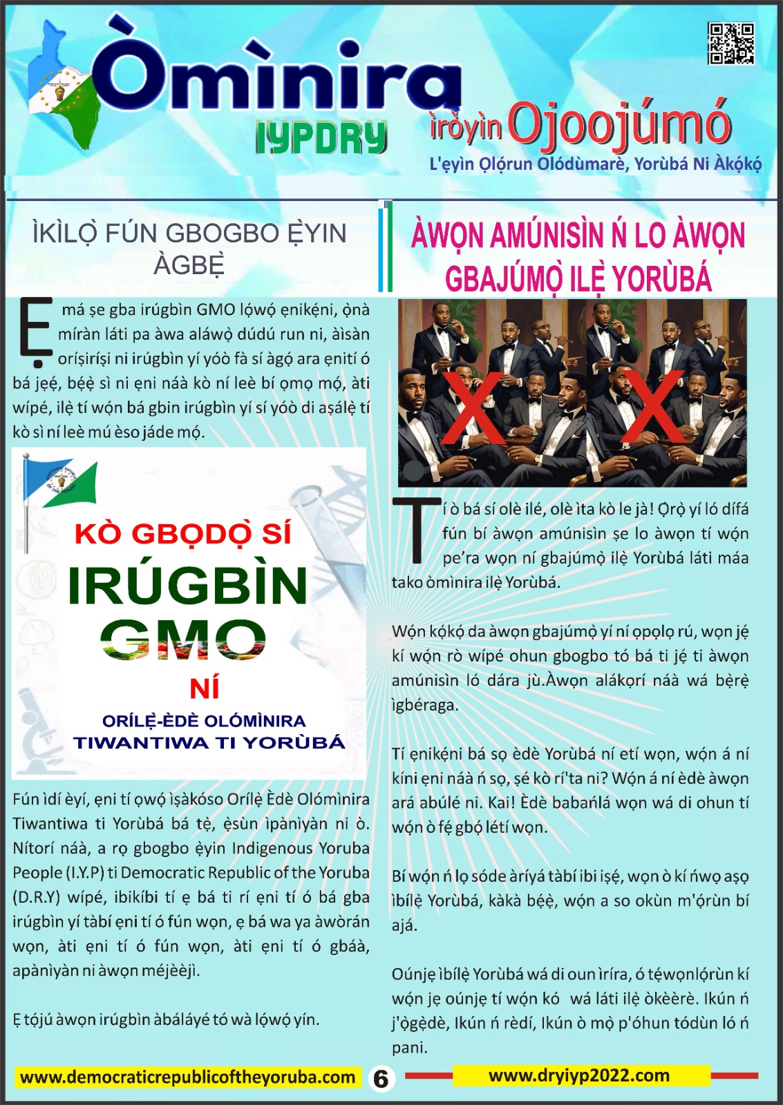 The Democratic Republic of the Yoruba also known in the Yoruba history as Yoruba Nation, Yoruba Kingdom, Yoruba Land and Yoruba Country is the newest nation in the world. The 55th nation in Africa and 17th in Western Africa as of 12th April 2024. Yoruba is know a sovereign nation and its no longer part of Nigeria.